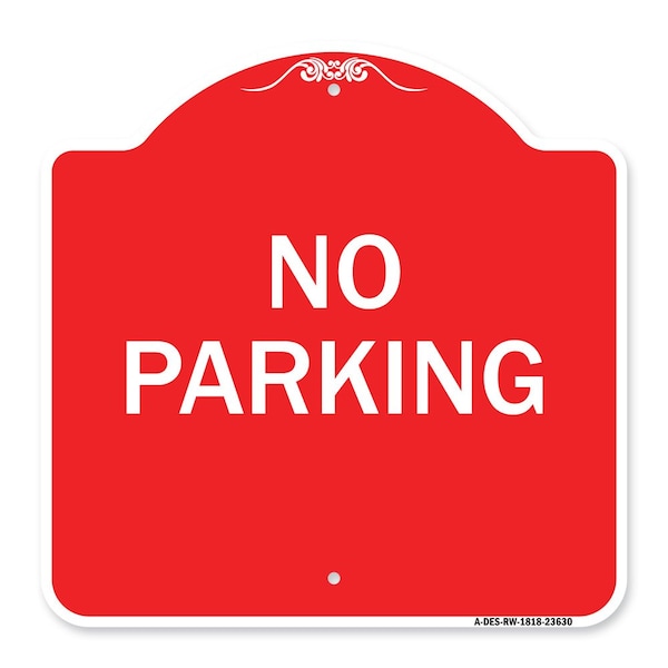 Signmission Designer Series Sign-No Parking, Red & White Aluminum Architectural Sign, 18" x 18", RW-1818-23630 A-DES-RW-1818-23630 - main